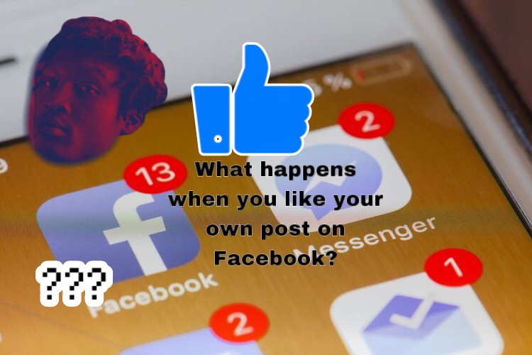 What Happens When You Like Your Own Post On Facebook?