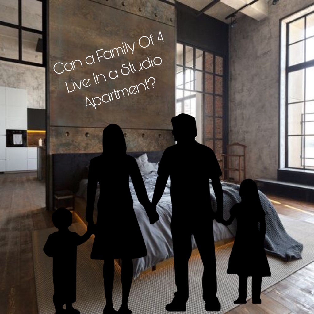 Can a Family Of 4 Live In a Studio&nbsp;Apartment?