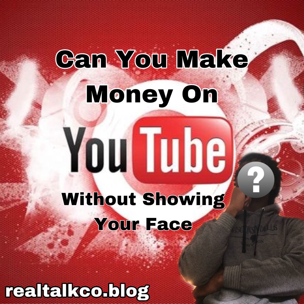Can You Make Money On YouTube Without Showing Your Face? (Answered)