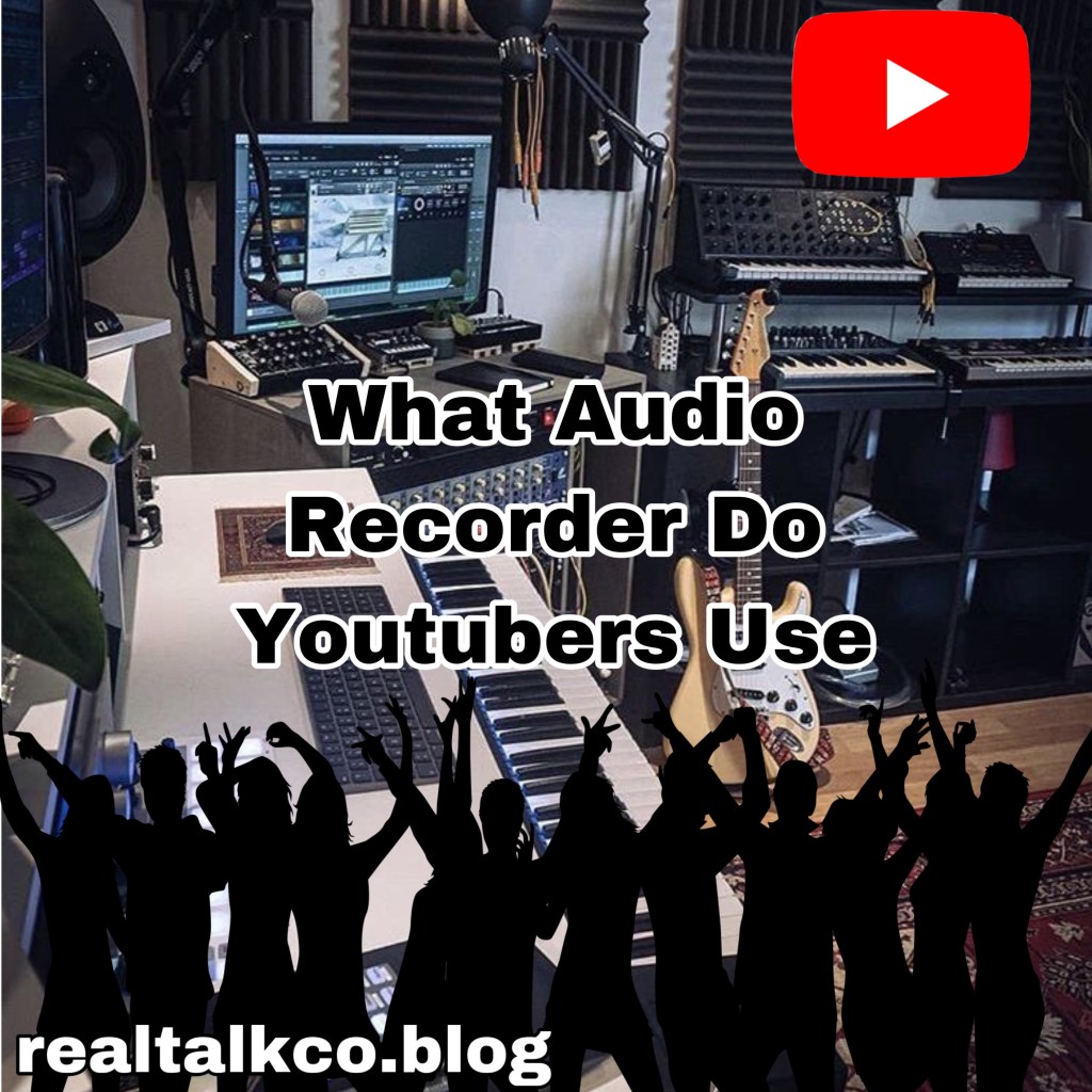 What Audio Recorder Do Youtubers Use? (Answered)