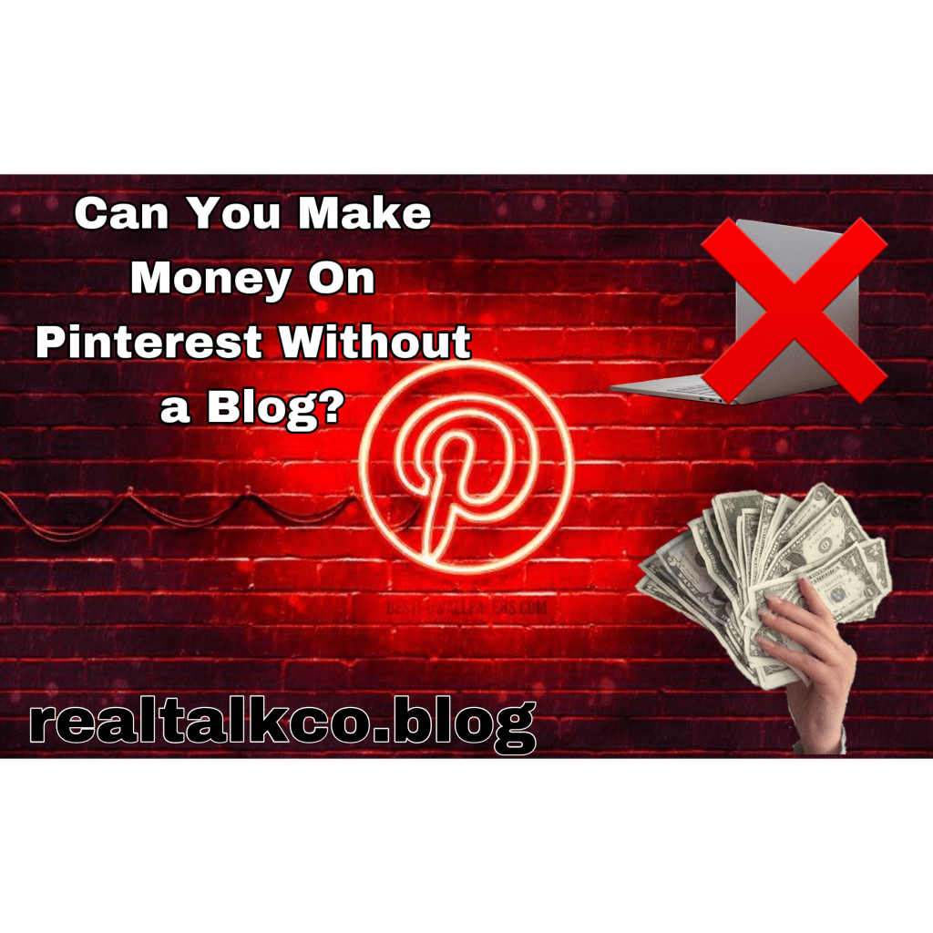 Can You Make Money On Pinterest Without a Blog? (Final Answer)
