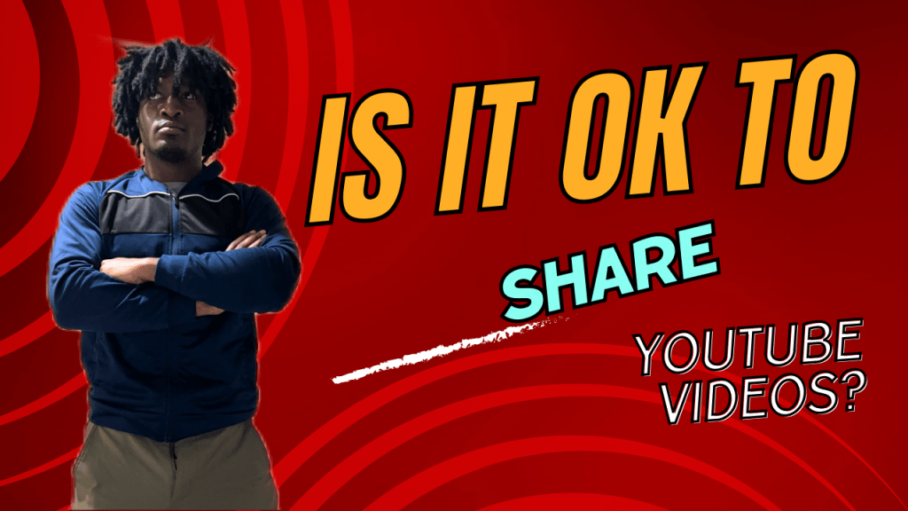 Is it ok to share YouTube videos? (Answered)